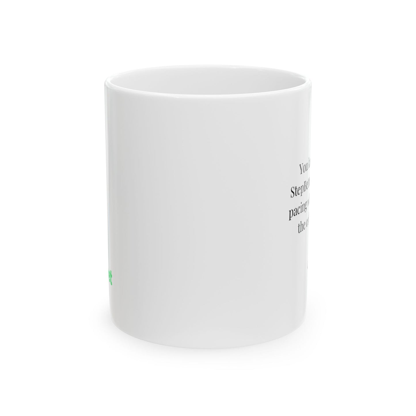 StepBetter Coffee Mug - Motivational Ceramic Cup for Coffee Lovers, Gift for Fitness Enthusiasts, 11oz & 15oz Sizes
