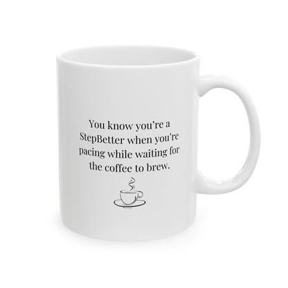 StepBetter Coffee Mug - Motivational Ceramic Cup for Coffee Lovers, Gift for Fitness Enthusiasts, 11oz & 15oz Sizes